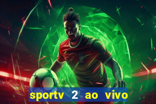 sportv 2 ao vivo mega canais